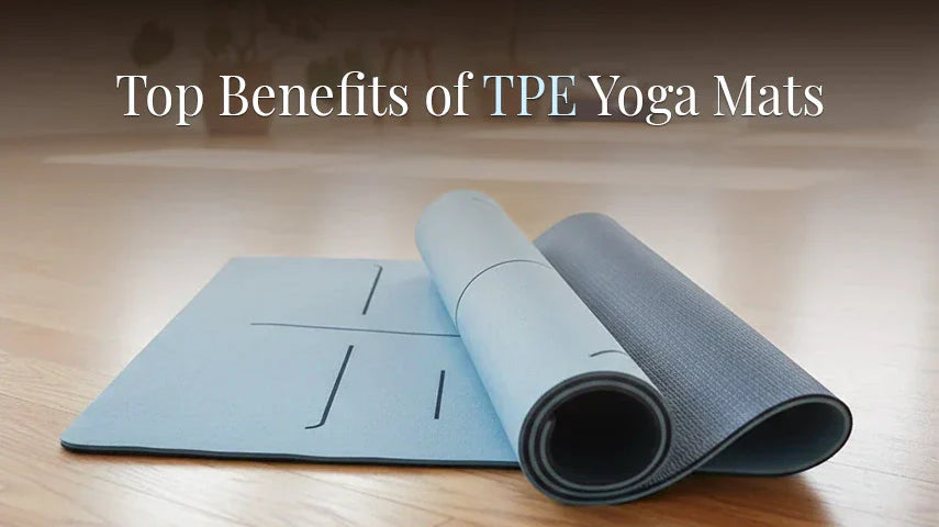 Benefits of TPE Yoga Mats