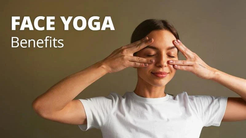 Face Yoga Benefits