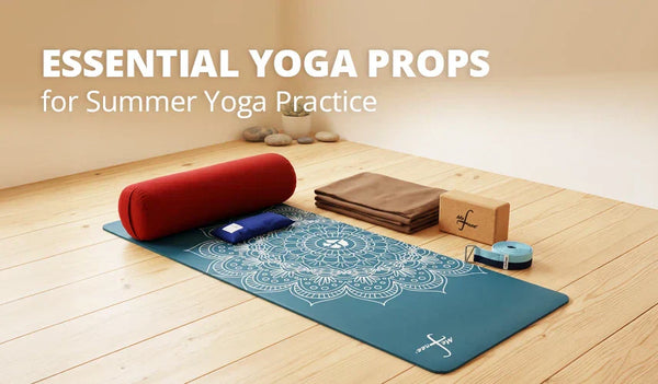 Essential Yoga Props for Summer Yoga Practice