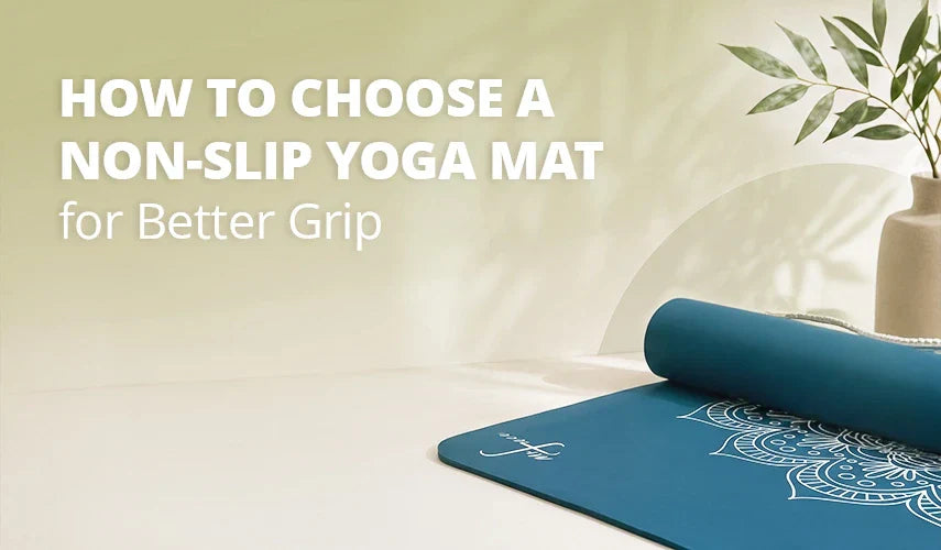 How to Choose a Non-Slip Yoga Mat