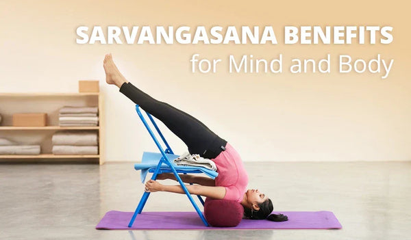 Sarvangasana Benefits for mind and body