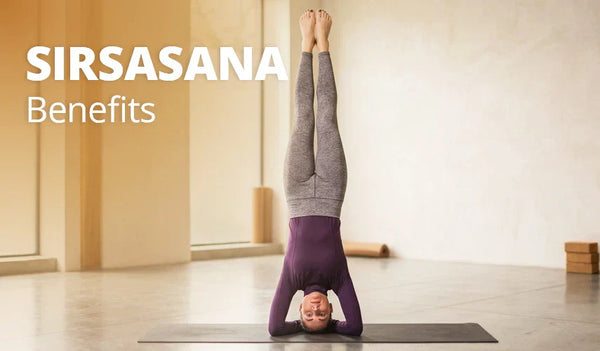 Sirsasana Benefits