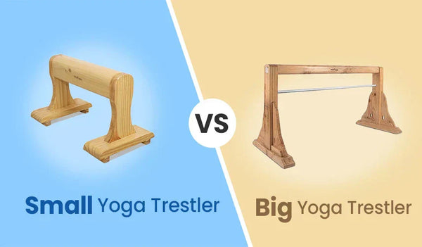 Small Yoga Trestler vs Big Yoga Trestler