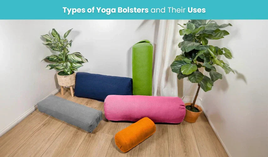 Types of Yoga Bolsters