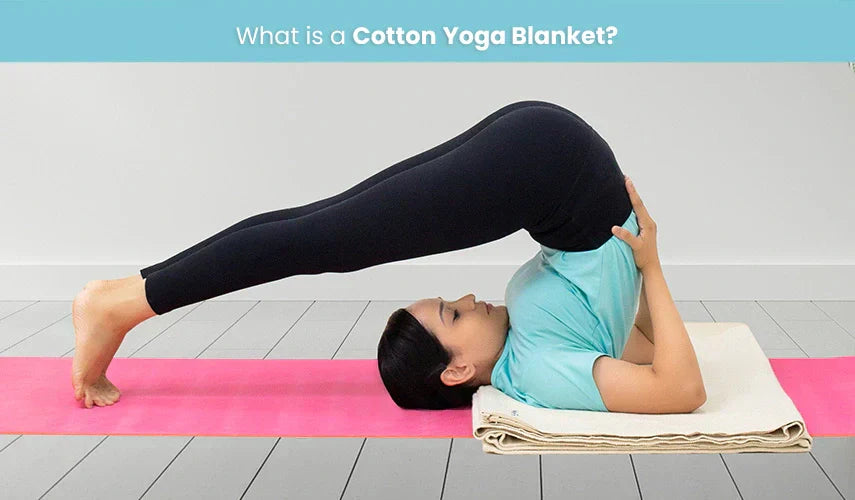 What is a Cotton Yoga Blanket