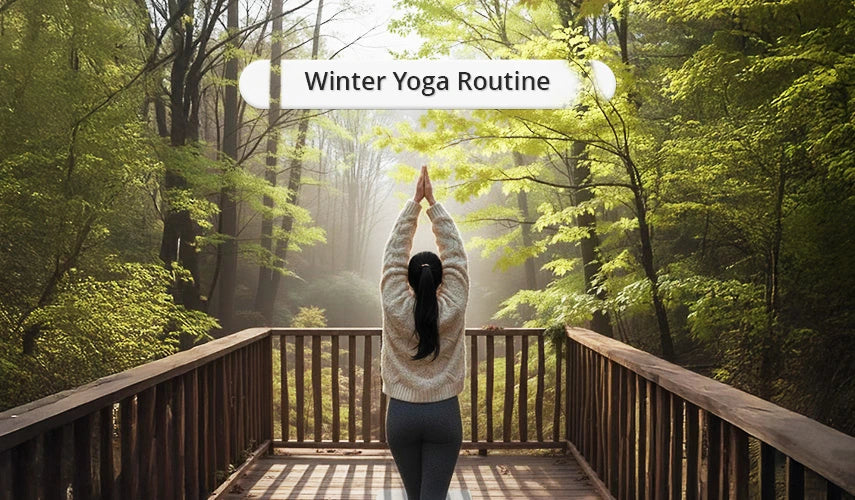 Winter Yoga Routine to Keep the Body Warm