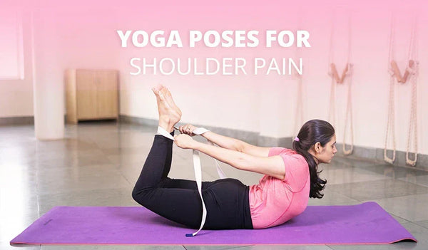 Yoga Poses for Shoulder Pain