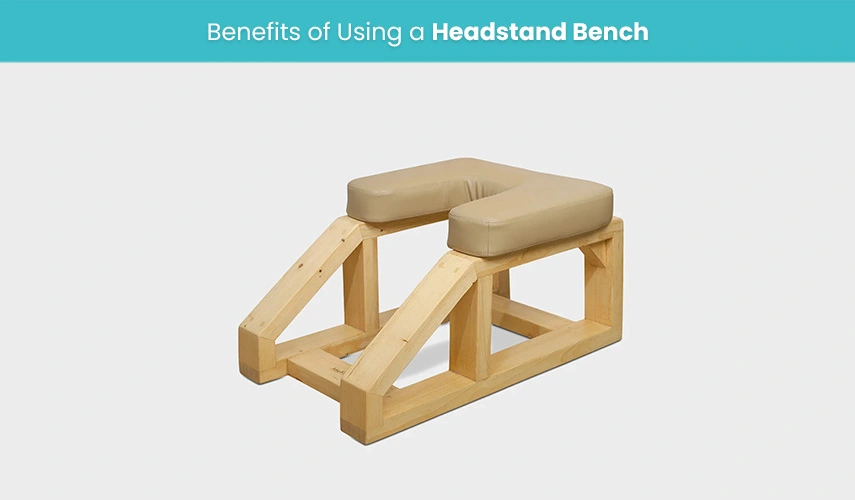 Benefits of Using Headstand Bench - MeFree