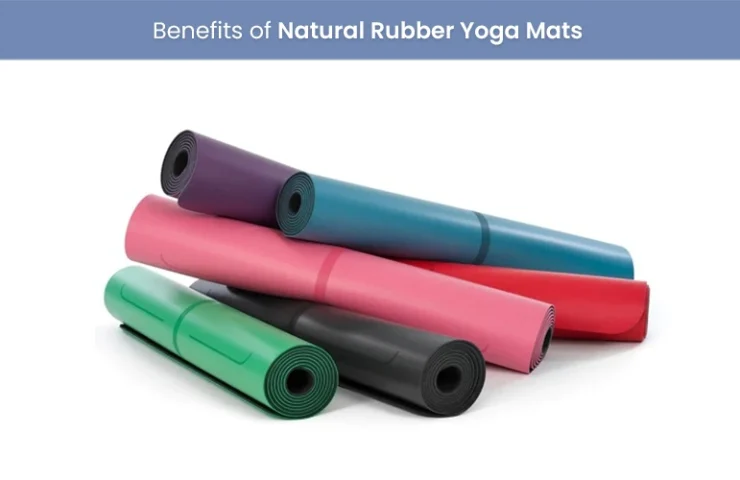 Benefits Of Natural Rubber Yoga Mats