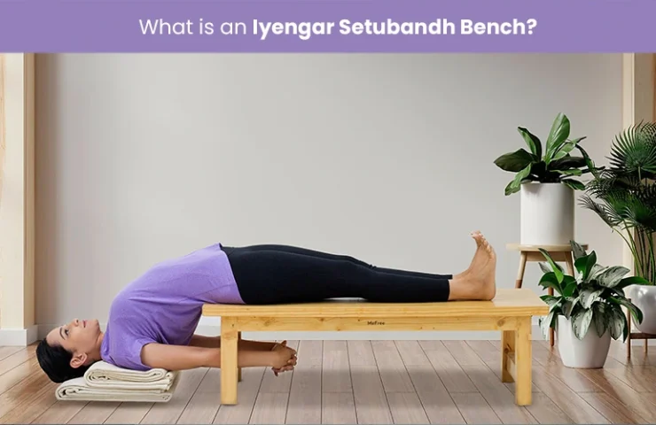 What Is An Iyengar Setubandh Bench