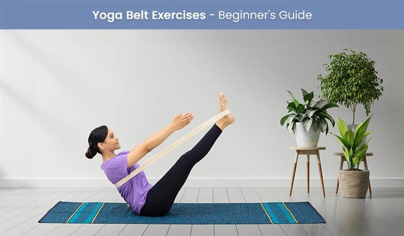 Yoga Belt Exercises Beginners Guide