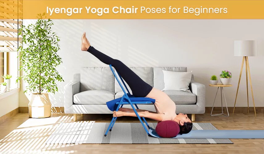 Iyengar Yoga Chair Poses for Beginners - MeFree